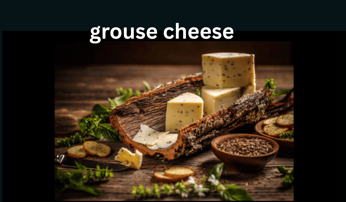 grouse cheese
