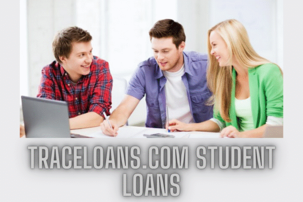 A Complete Guide to traceloans.com Student Loans traceloans.com student loans