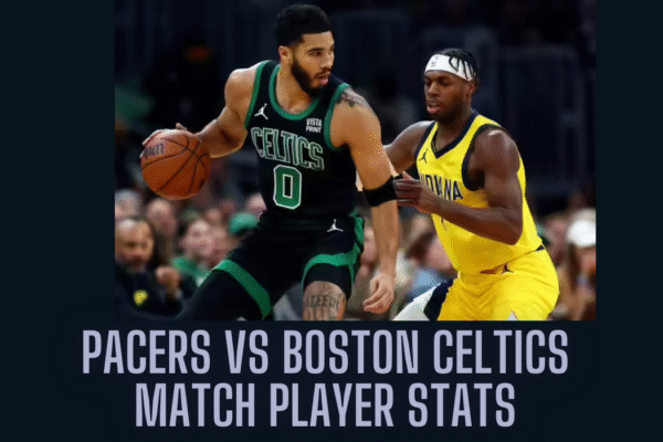 Pacers vs Boston Celtics Match Player Stats and Analysis pacers vs boston celtics match player stats