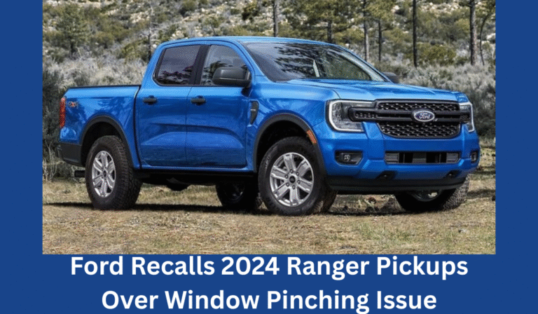 Ford Recalls 2024 Ranger Pickups Over Window Pinching Issue