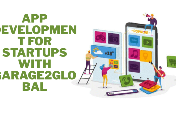 app development for startups with garage2global​