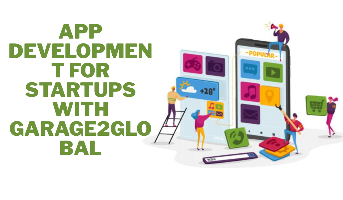 app development for startups with garage2global​
