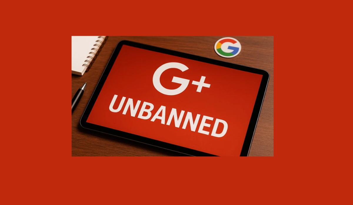 unbanned g+