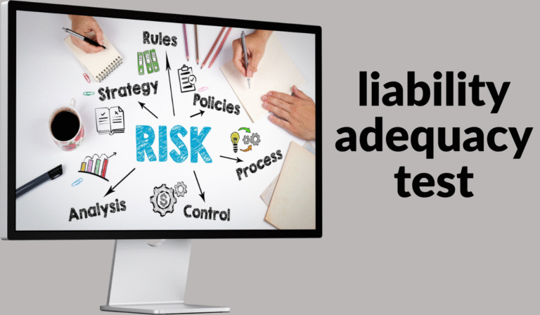Liability Adequacy Test Explained: Purpose, Process, and Impact