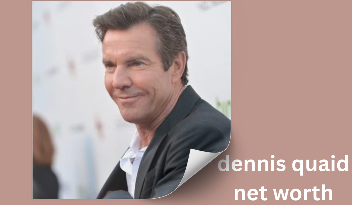 dennis quaid net worth